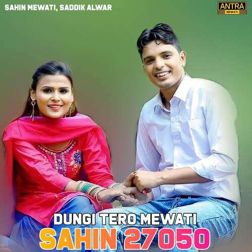 Dungi Tero Mewati Sahin 27050 Saddik Alwar MP3 Download