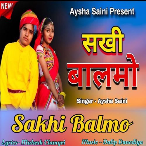 Sakhi Balmo Aysha Saini MP3 Download