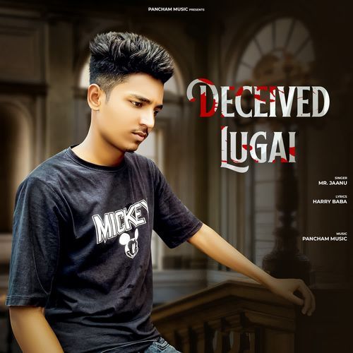 Deceived Lugai Mr. Jaanu MP3 Download