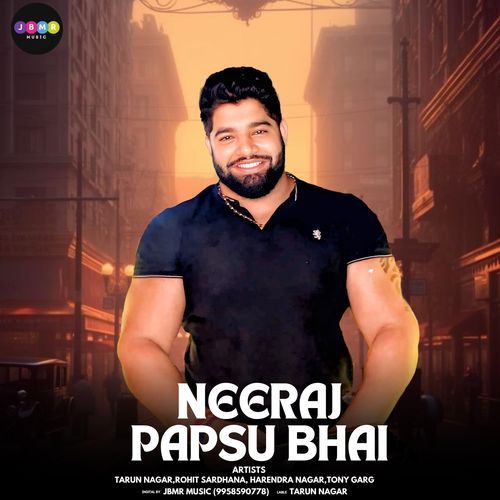 Neeraj Papsu Bhai Shilpi Raj MP3 Download
