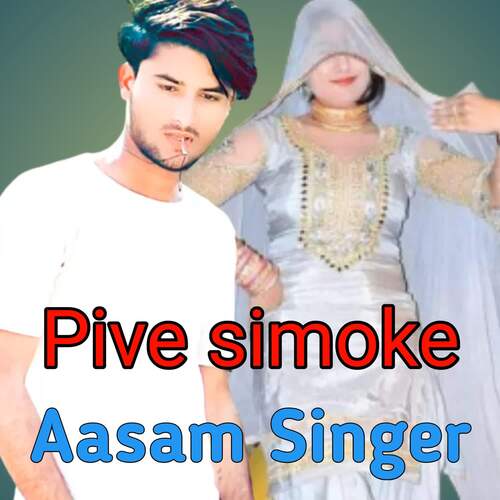 Pive simoke Aasam Singer MP3 Download