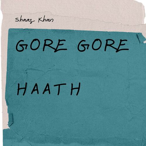 Gore Gore Haath Shaaz Khan MP3 Download