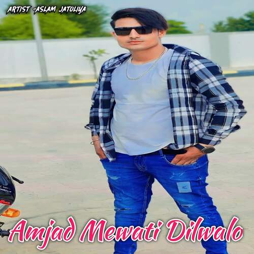 Amjad Mewati Dilwalo Aslam Jatoliya MP3 Download