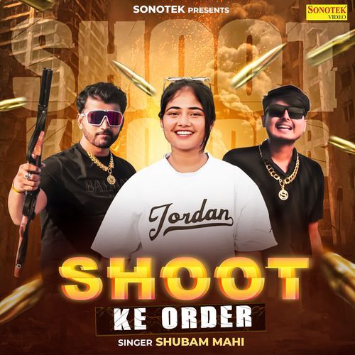 Shoot Ka Order Shubam Mahi MP3 Download