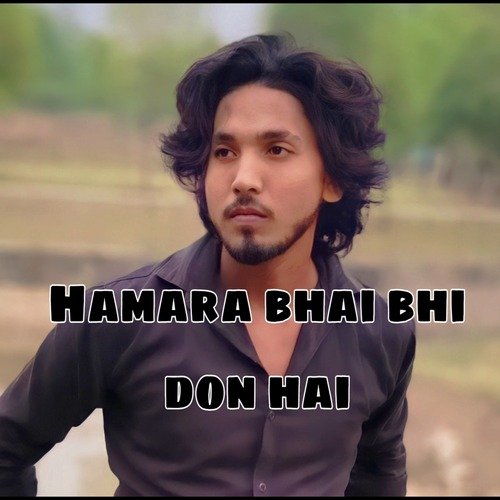 Hamara Bhai Bhi Don Hai DK Bhai MP3 Download