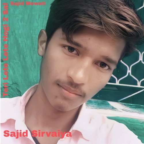 Teri Lete Lete Hogi 2 Sal Sajid Sirvaiya MP3 Download