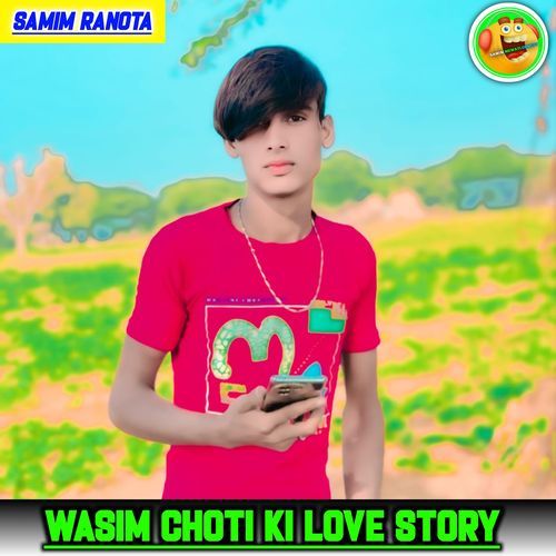 Wasim Choti Ki Love Story SAMIM RANOTA MP3 Download