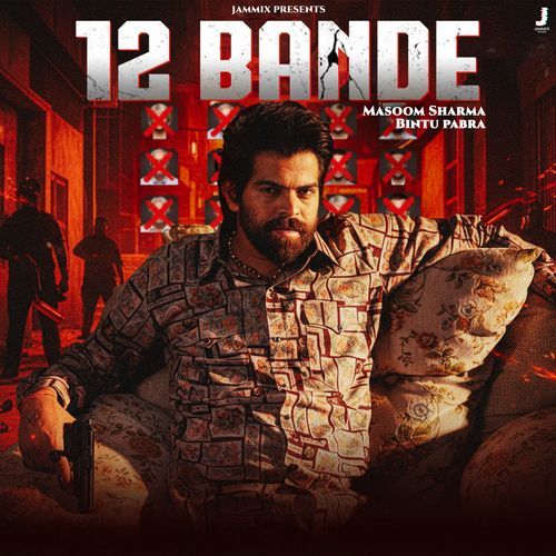 12 Bande Masoom Sharma MP3 Download