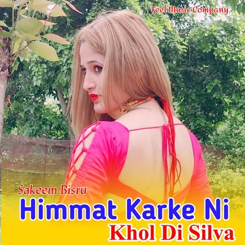 Himmat Karke Ni Kholi Di Silvar Sakeem Bisru MP3 Download