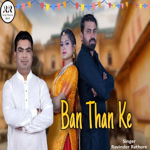 Ban Than Ke Ravinder Rathore MP3 Download