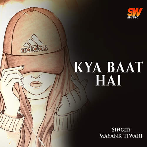 Kya Baat hai Mayank Tiwari MP3 Download