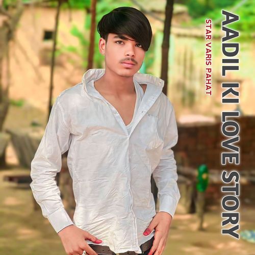 AADIL KI LOVE STORY Mewati Chhora MP3 Download