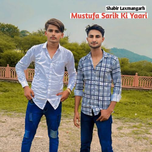Mustufa Sarik Ki Yaari Shabir Laxmangarh MP3 Download