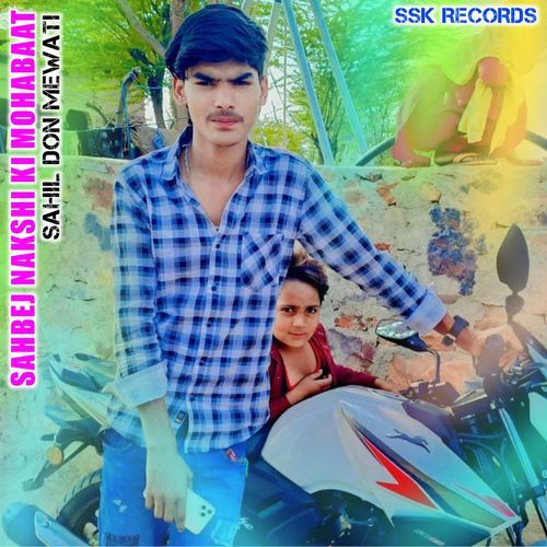 SAHBEJ NAKSHI KI MOHABAAT BACCHA KO AASIK MP3 Download