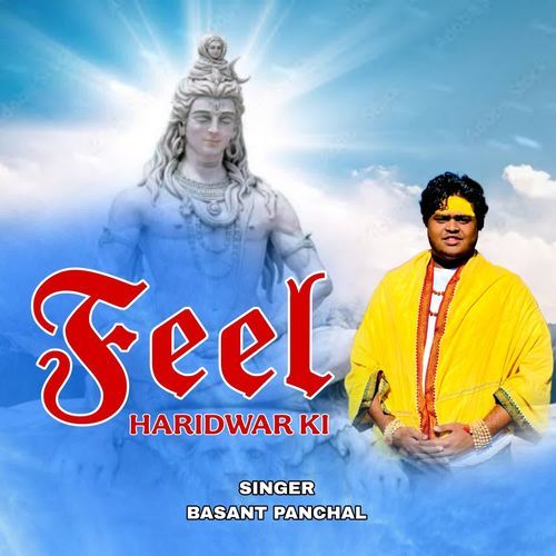 Feel Haridwar Ki Basant Panchal MP3 Download