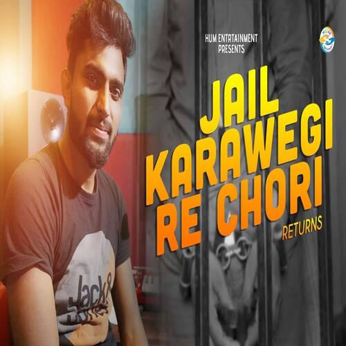 Jail Karawegi Re Chori (Returns) Vikas Hammi MP3 Download
