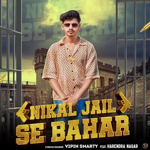 Nikal Jail Se Bahar Vipin Smarty MP3 Download