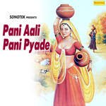 Pani Aali Pani Pyade - Shiv Nigam Song Download