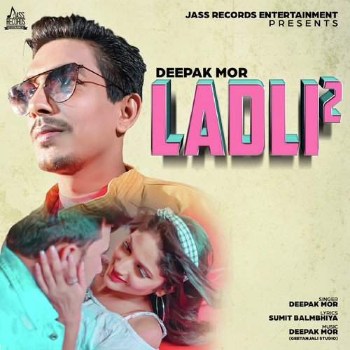 Ladli 2 Deepak Mor MP3 Download