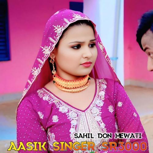 Aasik Singer Mewati SAHIL DON MEWATI MP3 Download