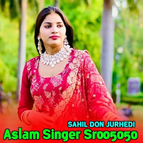 Aslam Singer Sr005050 Sahil Don Jurhedi MP3 Download