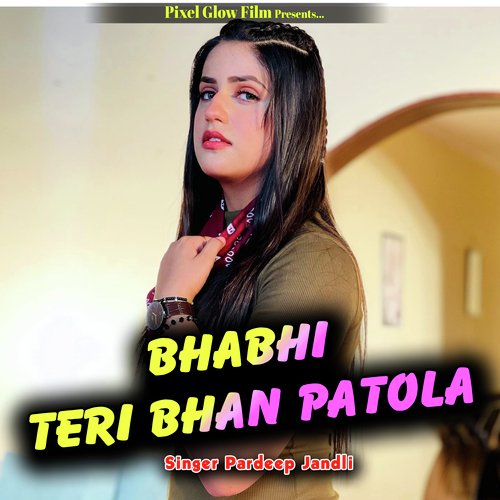 Bhabhi Teri Bhan Patola Pradeep Jandli MP3 Download