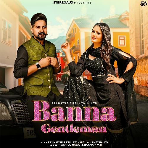 Banna Gentleman Ashu Twinkle MP3 Download