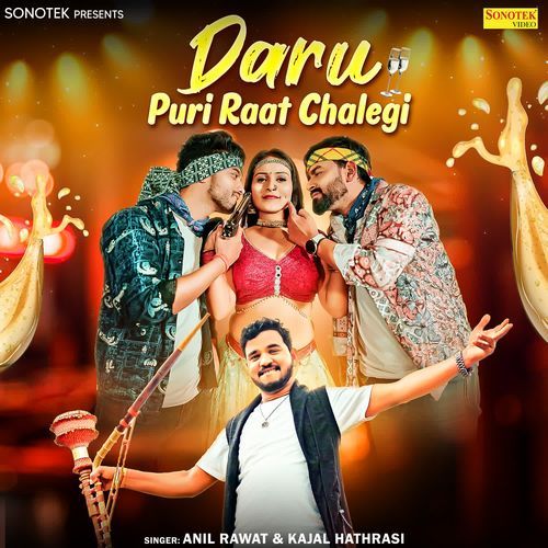 Daru Puri Raat Chalegi Anil Rawat MP3 Download