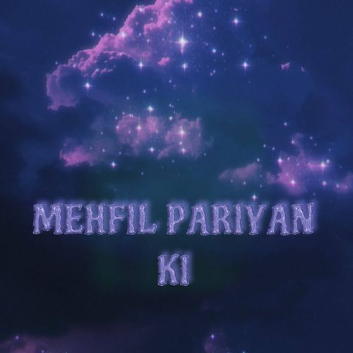 Mehfil Pariyan Ki Anshul Urlane Aala MP3 Download