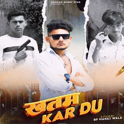 Khatam Kar Du Sunny Baghel MP3 Download