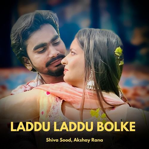 Laddu Laddu Bolke Shiva Sood MP3 Download