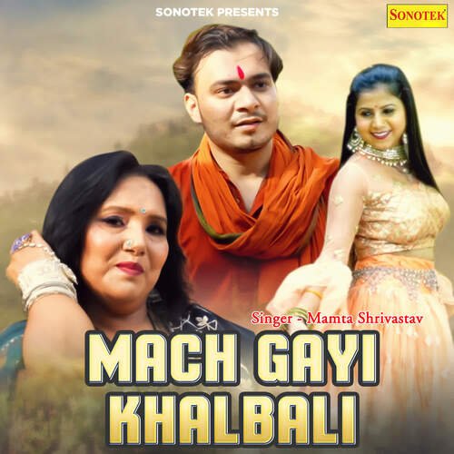 Mach Gayi Khalbali Mamta Shrivastav MP3 Download