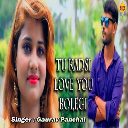 Tu Kadsi Love You Bolegi Gaurav Panchal (GR Music) MP3 Download