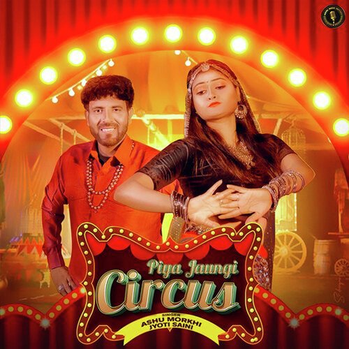 Piya Jaungi Circus Ashu Morkhi MP3 Download