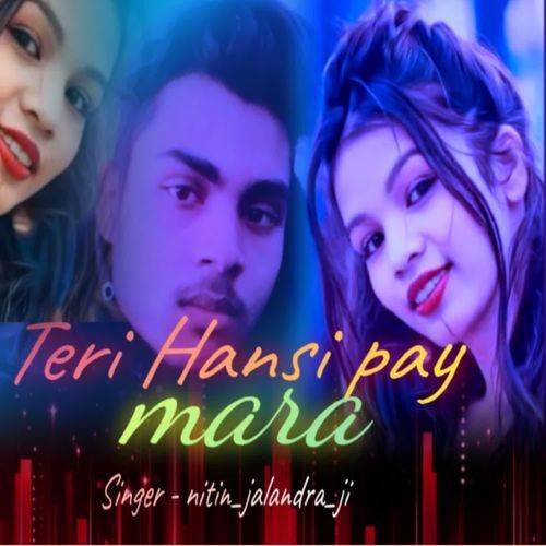 Teri Hansi pay mara nitin jalandra ji MP3 Download