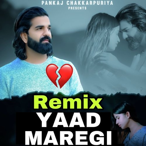 Yaad Maregi (Remix) PANKAJ CHAKKARPURIYA MP3 Download