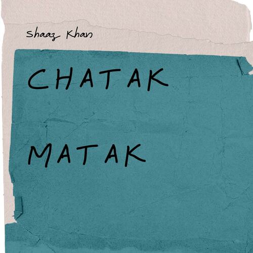 Chatak Matak Shaaz Khan MP3 Download