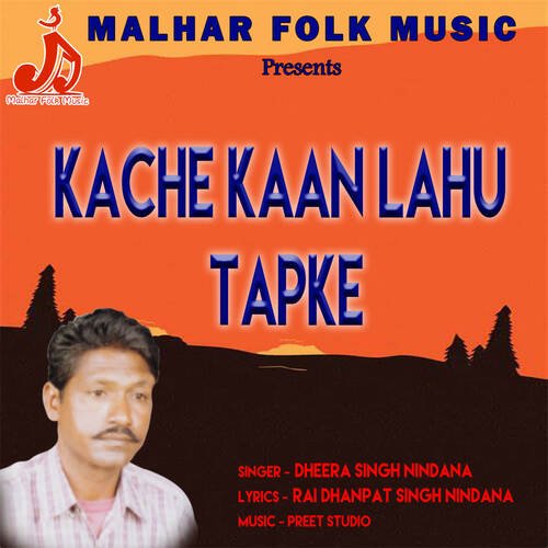 Kache Kaan Lahu Tapke Dheera Singh Nindana MP3 Download