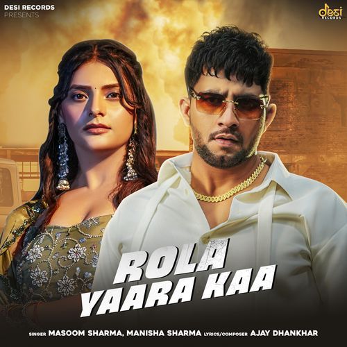 Rola Yaara Kaa Masoom Sharma MP3 Download
