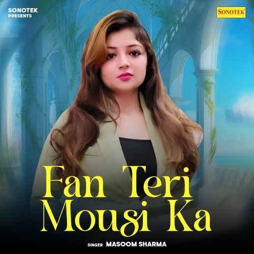 Fan Teri Mousi Ka Masoom Sharma MP3 Download
