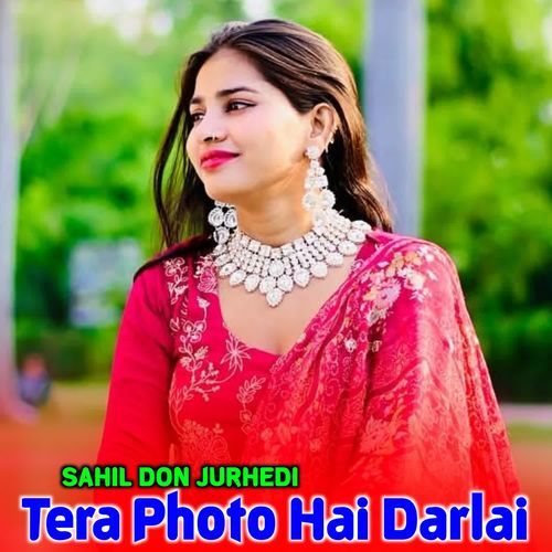 Tera Photo Hai Darlai Sahil Don Jurhedi MP3 Download