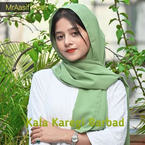 Kala Karegi Barbad MrAasif khan MP3 Download