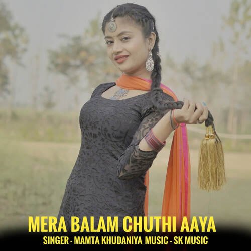 Mera Balam Chuthi Aaya Mamta Khudaniya MP3 Download