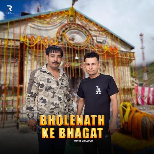 Bholenath Ke Bhagat Mohit Ghillour MP3 Download