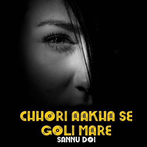 Chhori Aakha Se Goli Mare Sannu Doi MP3 Download