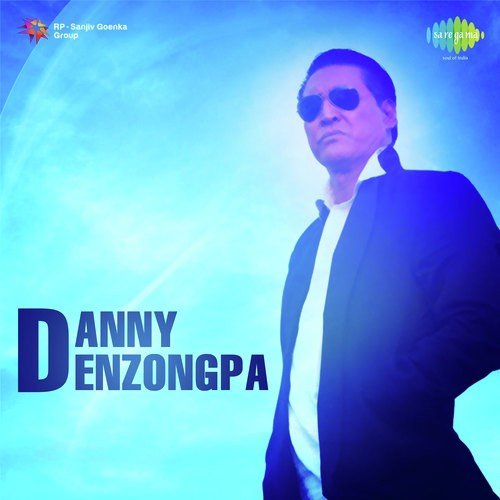 Danny Denzongpa Songs MP3 Download