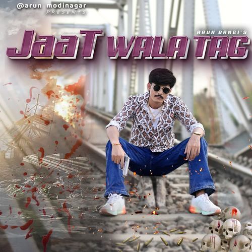 Jaat Wala Tag Arun Dangi MP3 Download