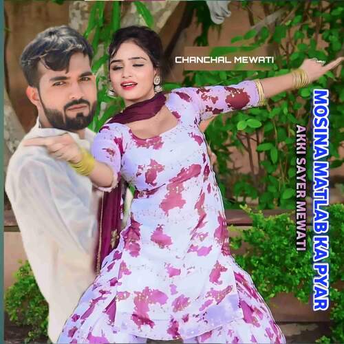 MOSINA MATLAB KA PYAR Chanchal Mewati MP3 Download