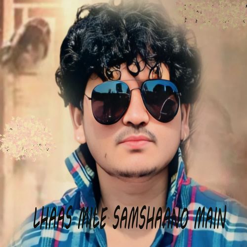Lhaas Mile Samshaano Main Anoop Khatana MP3 Download