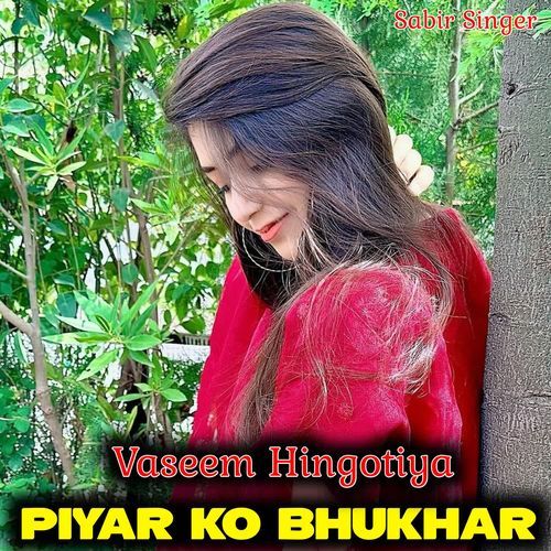 Piyar Ko Bhukhar Sabir Singer MP3 Download